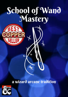 School of Wand Mastery: a wizard subclass